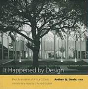 It Happened by Design: The Life and Work of Arthur Q. Davis