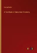 A Text-Book of Elementary Chemistry