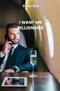 I WANT MR BILLIONAIRE