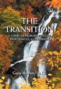 The Transition "A Novel of Promise, Pitfalls, Perseverance, and Passion"