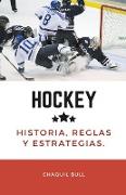 Hockey, historia, reglas y estrategias
