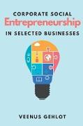 Corporate Social Entrepreneurship in Selected Businesses