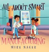 All About Smart Manufacturing