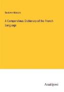 A Compendious Dictionary of the French Language