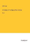 A History of the Sepoy War in India