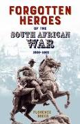 Forgotten Heroes of the South African War 1899-1902