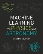 Machine Learning for Physics and Astronomy