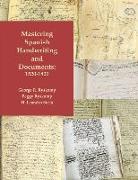 Mastering Spanish Handwriting and Documents, 1520-1820