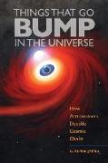 Things That Go Bump in the Universe