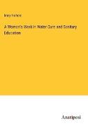 A Woman's Work in Water Cure and Sanitary Education