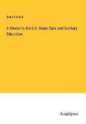 A Woman's Work in Water Cure and Sanitary Education