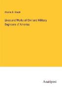 Lives and Works of Civil and Military Engincers of America