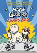 Mayor Good Boy Turns Bad