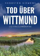 Tod über Wittmund. Ostfrieslandkrimi