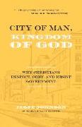 City of Man, Kingdom of God: Why Christians Respect, Obey, and Resist Government