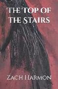 The Top of the Stairs: A Novella