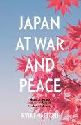 Japan at War and Peace: Shidehara Kij&#363,r&#333, and the Making of Modern Diplomacy