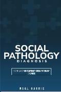 A critique of contemporary social pathology diagnosis