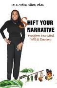 Shift Your Narrative: Transform Your Mind, Will & Emotions