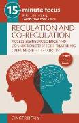 15-Minute Focus: Regulation and Co-Regulation: Accessible Neuroscience and Connection Strategies That Bring Calm Into the Classroom: Brief Counseling