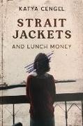 Straitjackets and Lunch Money