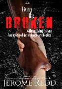 Fixing The Broken, Without Being Broken- Book 1