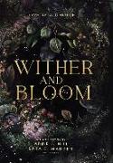 Wither and Bloom: An Anthology