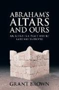 Abraham's Altars and Ours