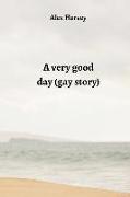 A very good day (gay story)