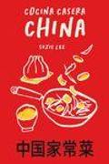 Cocina Casera China: 70 Recetas Representativas de la Gastronomía de Hong Kong