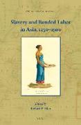 Slavery and Bonded Labor in Asia, 1250-1900