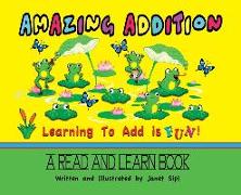 Amazing Addition, Learning to Add is Fun!: A Read and Learn Book