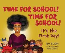 Time for School! Time for School!: It's the First Day!