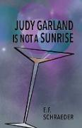 Judy Garland is Not a Sunrise