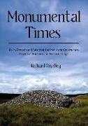 Monumental Times: Pasts, Presents and Futures in the Prehistoric Construction Projects of Northern and Western Europe