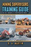 Mining Supervisors Training Guide: Moving Material in a Mining Environment