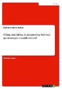 China and Africa. A partnership beyond geostrategic considerations?