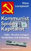 Kommunist - Spion - Kapitalist