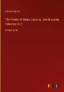 The Poems of Emma Lazarus, Jewish poems Volumes I & II