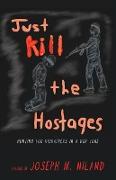 Just Kill the Hostages