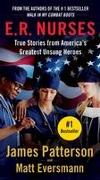 E.R. Nurses: Walk My Rounds with Me: True Stories from America's Greatest Unsung Heroes