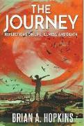 The Journey: Reflections on Life, Illness, and Death
