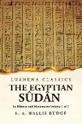 The Egyptian Sûdân Its History and Monuments Volume 1 of 2