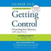 Getting Control, Third Edition: Overcoming Your Obsessions and Compulsions