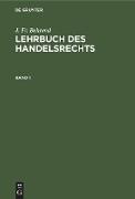 J. Fr. Behrend: Lehrbuch des Handelsrechts. Band 1
