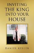 Inviting the King into Your House