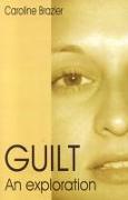 Guilt: An Exploration