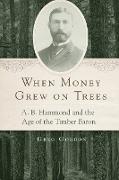 When Money Grew on Trees