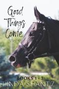 The Good Things Come Series