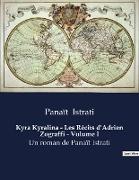 Kyra Kyralina - Les Récits d'Adrien Zograffi - Volume I